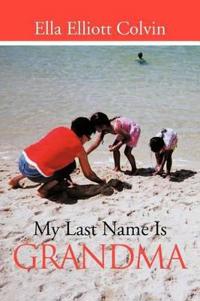 Bokomslag för "My Last Name Is Grandma"