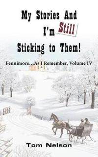 My Stories And I'm Still Sticking To Them!