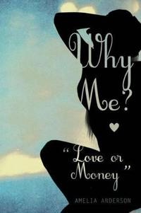 Why Me? "Love or Money"
