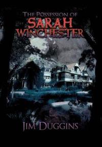 Bokomslag för "The Possession of Sarah Winchester"