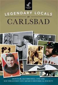 Legendary Locals of Carlsbad