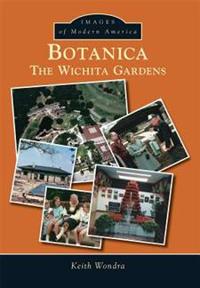 Botanica: The Wichita Gardens