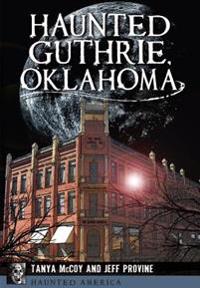 Bokomslag för "Haunted Guthrie, Oklahoma"