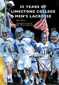 Bokomslag för "25 Years of Limestone College Men's Lacrosse"