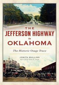 The Jefferson Highway in Oklahoma: The Historic Osage Trace