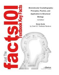 Biomolecular Crystallography, Principles, Practice, and Application to Structural Biology