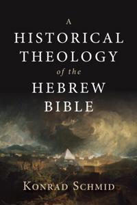 Historical Theology of the Hebrew Bible