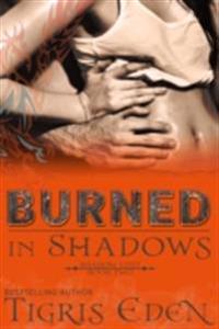 Burned In Shadows