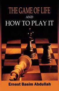 The Game of Life, and How to Play It