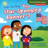 Can You Sing &quote;The Star-Spangled Banner&quote;?