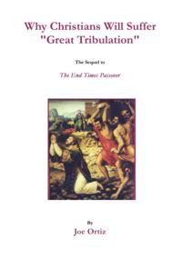 Why Christians Will Suffer &quote;Great Tribulation&quote;