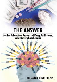 Answer to the Subjective Process of Drug Addictions, and Natural Addictions