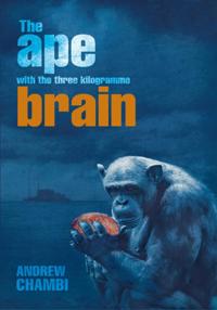 Ape with the Three Kilogramme Brain