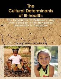 The Cultural Determinants of Ill-health