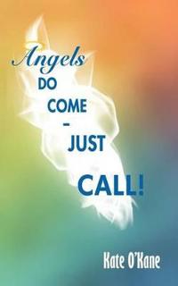 Angels Do Come - Just Call!