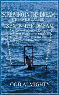 Bokomslag för "Screwing in the Dream Otherwise Called Sex in the Dream."