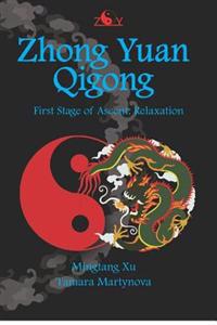 Zhong Yuan Qigong: First Stage of Ascent: Relaxation