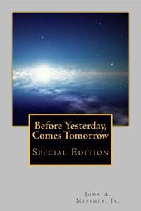 Before Yesterday, Comes Tomorrow