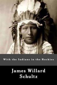 Bokomslag for "With the Indians in the Rockies"