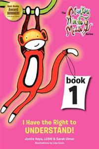 I Have the Right to Understand: Monkey in the Middle Series Book One