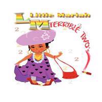 Little Mariah Terrible Two's: Terrible Two's