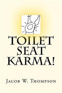 toilet seat Karma!