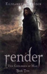 Render (The Children of Man, #2)