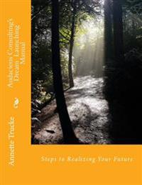 Audacious Consulting's Dream Launching Manual