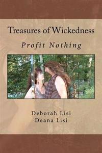 Treasures of Wickedness: Profit Nothing