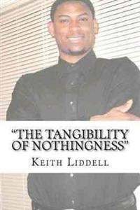 "the Tangibility of Nothingness"