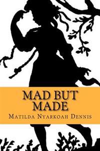 Mad But Made