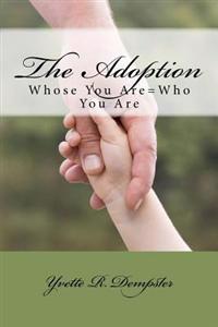 The Adoption: Whose You Are=Who You Are