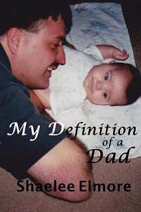 My Definition of a Dad: An Essay