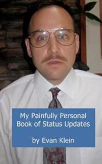 My Painfully Personal Book of Status Updates