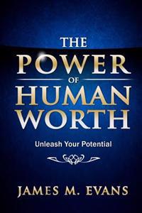 The Power of Human Worth: Unleash Your Potential