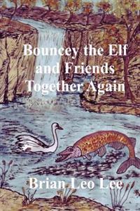 Bokomslag för "Bouncey the Elf and Friends Together Again"