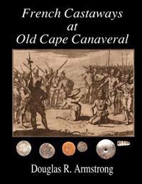 French Castaways at Old Cape Canaveral