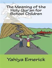 The Meaning of the Holy Qur'an for School Children