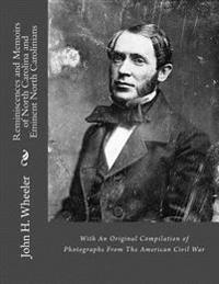 Reminiscences and Memoirs of North Carolina and Eminent North Carolinians