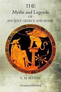 Bokomslag för "The Myths and Legends of Ancient Greece and Rome"