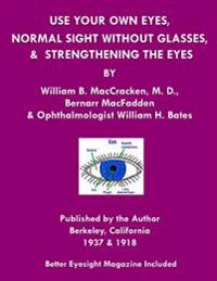Use Your Own Eyes, Normal Sight Without Glasses & Strengthening The Eyes