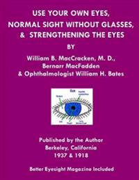 Use Your Own Eyes, Normal Sight Without Glasses & Strengthening The Eyes
