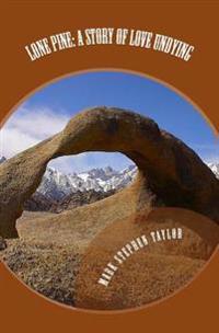 Lone Pine: A Story of Love Undying