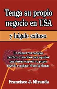 Tenga su propio negocio en USA y hágalo exitoso