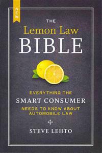 The New Lemon Law Bible: Everything the Smart Consumer Needs to Know about Automobile Law