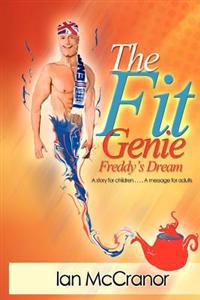 The Fit Genie: A Story for Children . . . A Message for Adults.