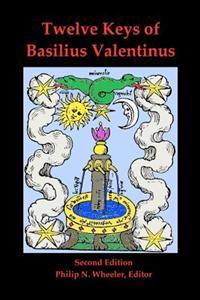 Twelve Keys of Basilius Valentinus