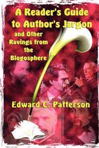 A Reader's Guide to Author's Jargon and Other Ravings from the Blogosphere