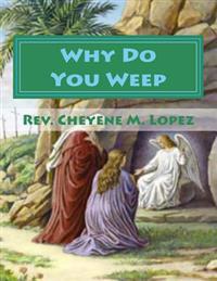Why Do You Weep: Weep Not For Yourselves