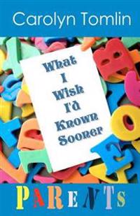 What I Wish I'd Known Sooner: Parents